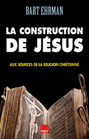 La construction de Jesus - Bart Ehrman