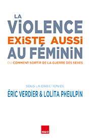 La violence existe aussi au féminin - Éric Verdier, Lolita Pheulpin