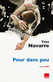 Pour dans peu - Yves Navarre