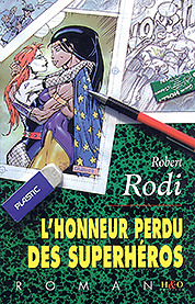 L'honneur perdu des superhéros - Robert Rodi
