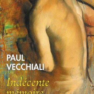 Indécente mémoire, Paul Vecchiali